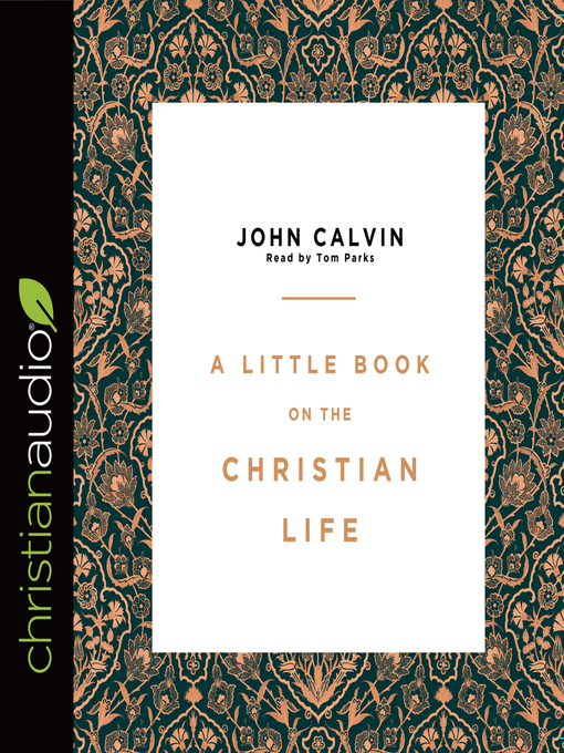 Title details for Little Book on the Christian Life by John Calvin - Wait list